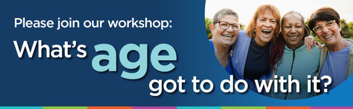 Banner for Ageism Awareness Workshop